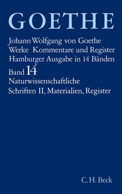 Goethes Werke  Bd. 14: Naturwissenschaftliche Schriften II. Materialien. Register. Tl.2