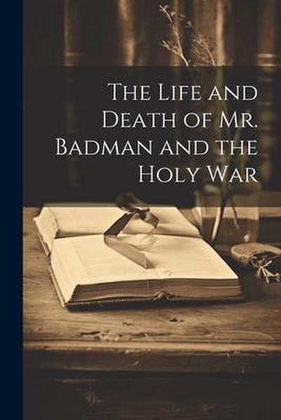 The Life and Death of Mr. Badman and the Holy War