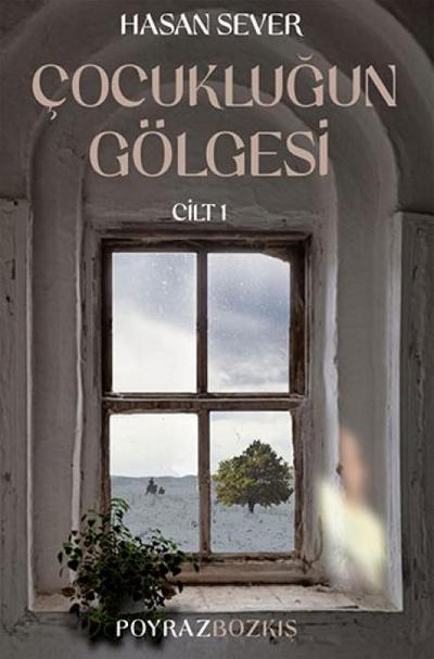 Cocuklugun Gölgesi Cilt 1 - Poyraz Bozkis