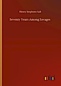 Seventy Years Among Savages