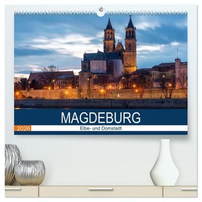 Magdeburg (hochwertiger Premium Wandkalender 2026 DIN A2 quer), Kunstdruck in Hochglanz