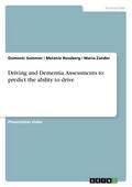 Driving and Dementia. Assessments to predict the a