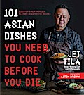 101 Asian Dishes You Need to Cook Before You Die
