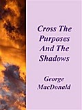 Cross Purposes And The Shadows