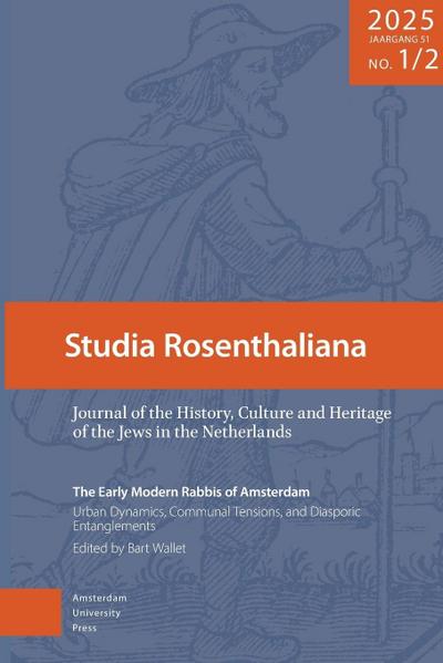 The Early Modern Rabbis of Amsterdam: Urban Dynamics, Communal Tensions, and Diasporic Entanglement