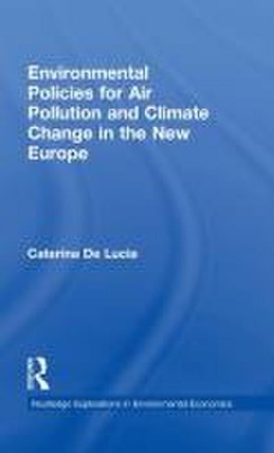 Environmental Policies for Air Pollution and Climate Change in the New Europe