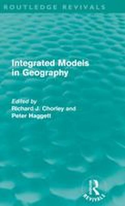 Integrated Models in Geography (Routledge Revivals)