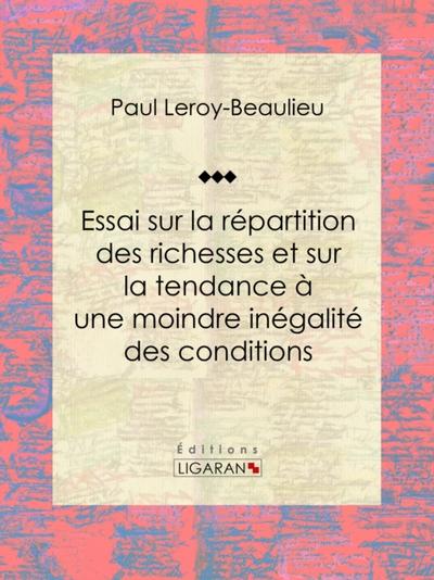 Essai sur la répartition des richesses et sur la tendance à une moindre inégalité des conditions