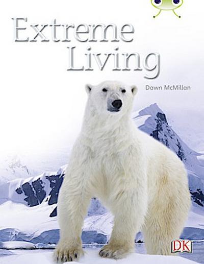 Bug Club Guided Non Fiction Year Two Turquoise B Extreme Living