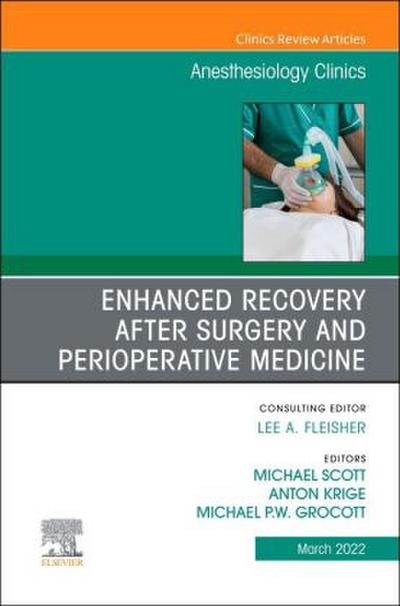 Enhanced Recovery After Surgery and Perioperative Medicine, an Issue of Anesthesiology Clinics