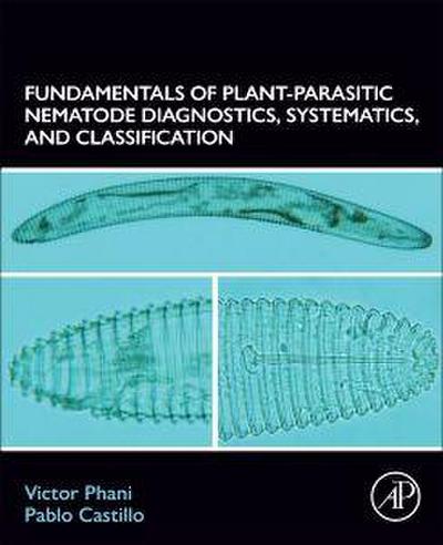 Fundamentals of Plant-Parasitic Nematode Diagnostics, Systematics, and Classification