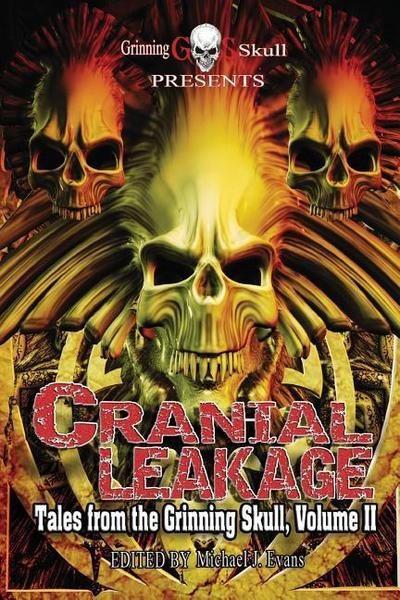 Cranial Leakage: Tales from the Grinning Skull, Volume II