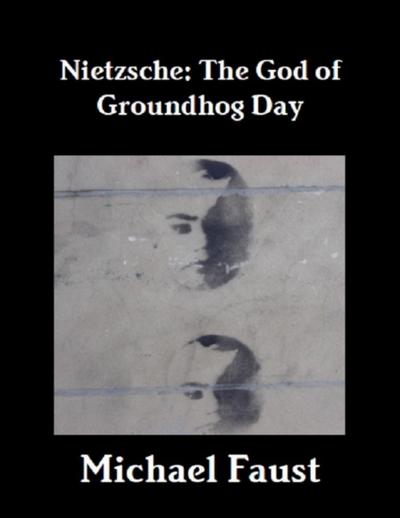 Nietzsche: The God of Groundhog Day
