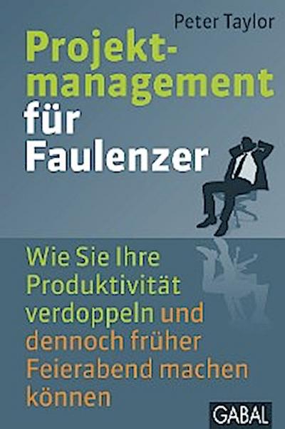Projektmanagement für Faulenzer