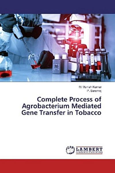 Complete Process of Agrobacterium Mediated Gene Transfer in Tobacco