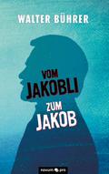 Vom Jakobli zum Jakob