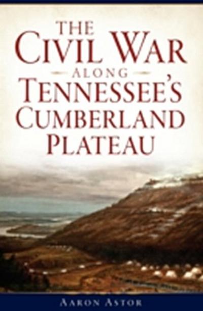 Civil War along Tennessee’s Cumberland Plateau