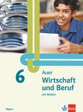 Auer Wirtschaft und Beruf 6. Ausgabe Mittelschule Bayern