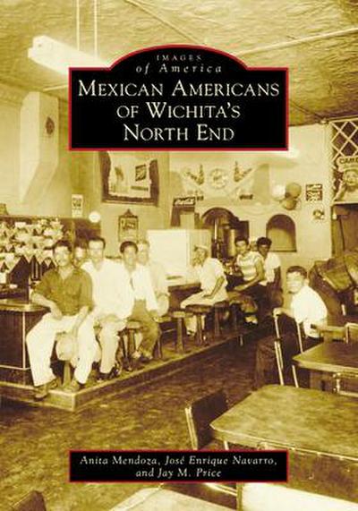 Mexican Americans of Wichita’s North End