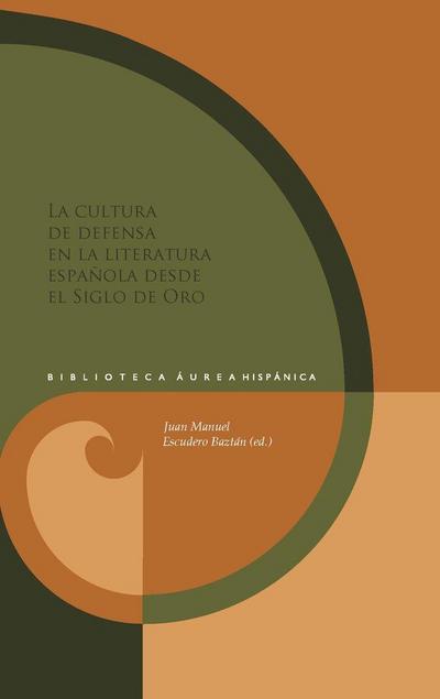 La cultura de defensa en la literatura española del Siglo de Oro