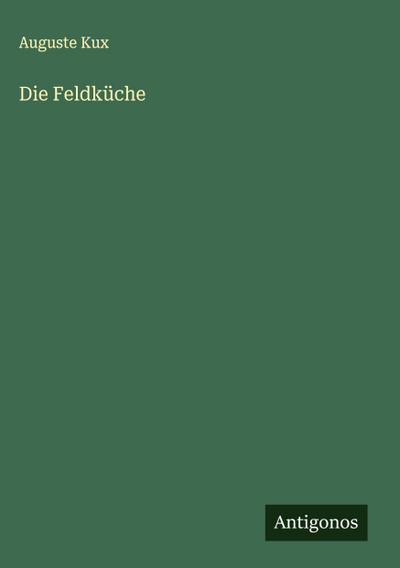 Die Feldküche