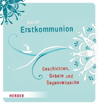 Meine Erstkommunion Geschichten, Gebete und Segenswünsche