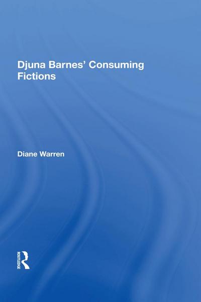 Djuna Barnes’ Consuming Fictions