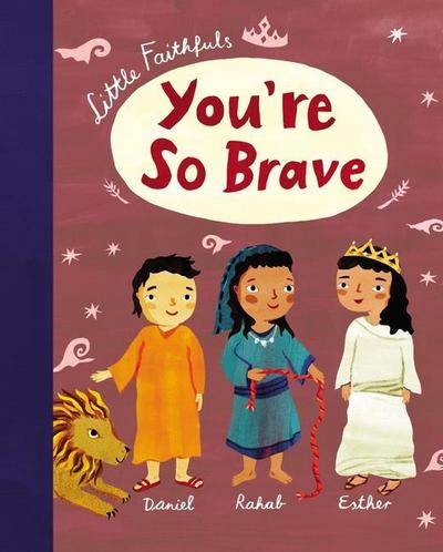Little Faithfuls: You’re So Brave