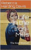 Life in the Iron-Mills; Or, The Korl Woman