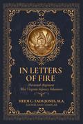 In Letters of Fire: Thirteenth Regiment West Virginia Infantry
