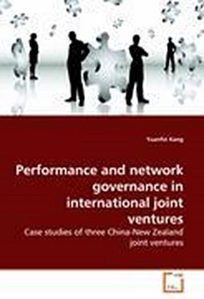 Performance and network governance in international joint ventures