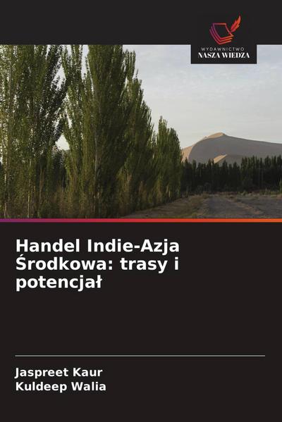 Handel Indie-Azja ¿rodkowa: trasy i potencja¿