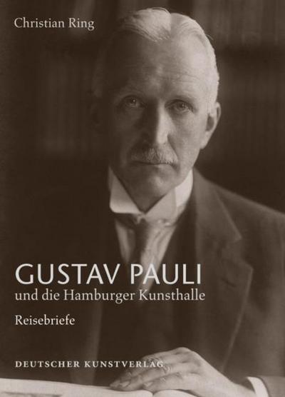 Gustav Pauli und die Hamburger Kunsthalle Reisebriefe