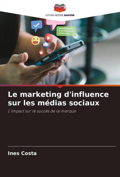 Le marketing d’influence sur les médias sociaux