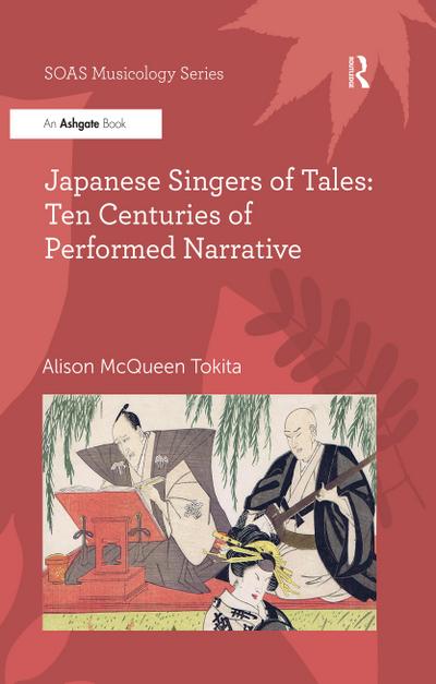 Japanese Singers of Tales: Ten Centuries of Performed Narrative