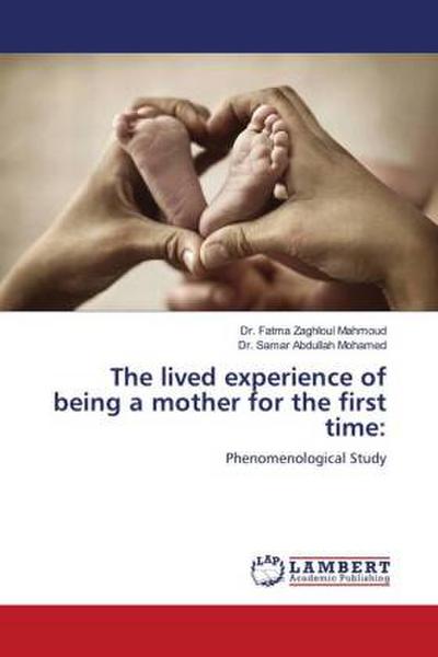 The lived experience of being a mother for the first time:
