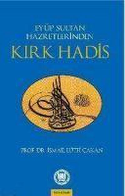 Eyüp Sultan Hazretlerinden Kirk Hadis