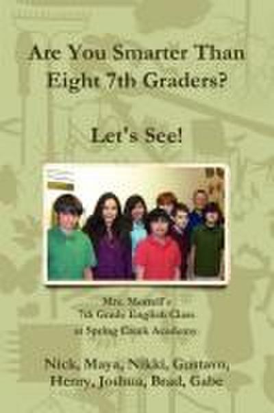 Are You Smarter Than Eight 7th Graders? Let’s see!