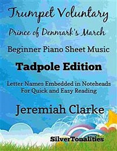 Trumpet Voluntary Prince of Denmark’s March Beginner Piano Sheet Music Tadpole Edition