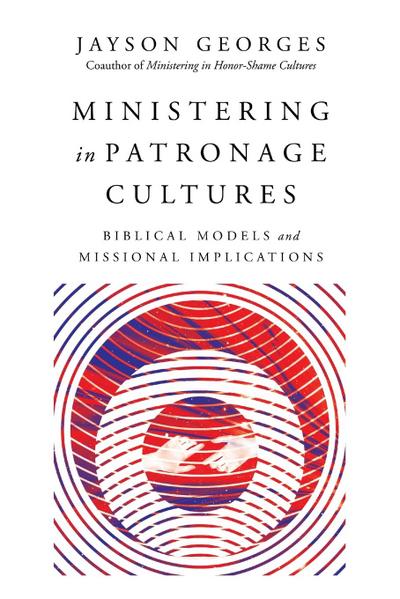 Ministering in Patronage Cultures
