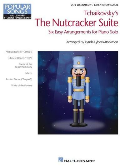 Tchaikovsky’s the Nutcracker Suite: Hal Leonard Student Piano Library Popular Songs Series Late Elementary