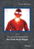 Onkel Edel - Frei Und Nicht Therapierbar! Der Punk-Rock-Hippie - Rainer Biesinger