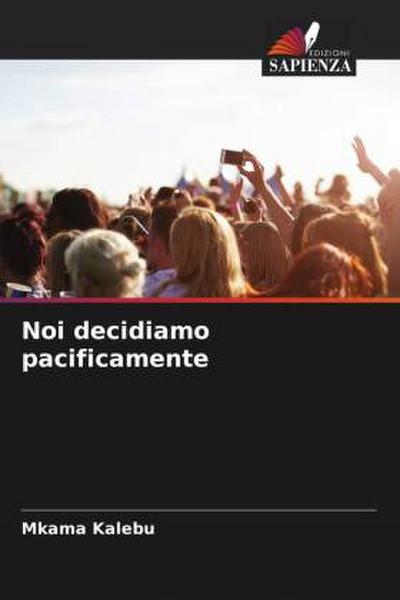 Noi decidiamo pacificamente