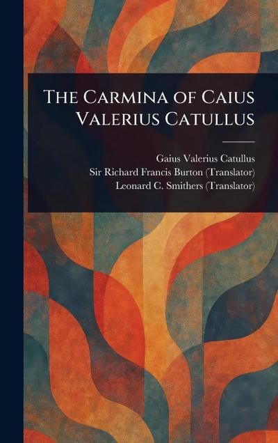 The Carmina of Caius Valerius Catullus