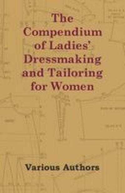 The Compendium of Ladies’ Dressmaking and Tailoring for Women