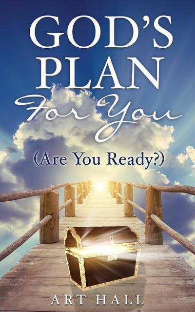 God’s Plan For You (Are You Ready?)