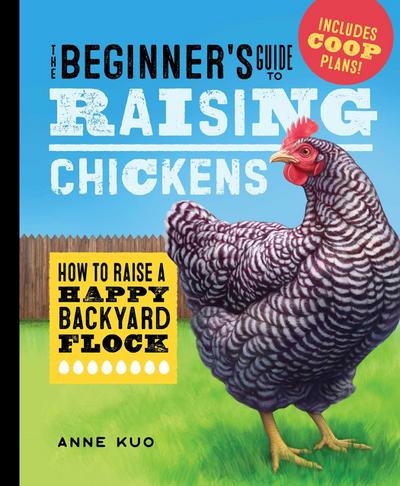 The Beginner’s Guide to Raising Chickens