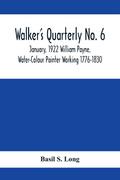 Walker’s Quarterly No. 6 - January, 1922 William Payne, Water-Colour Painter Working 1776-1830
