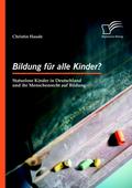 Bildung für alle Kinder? Statuslose Kinder in Deutschland und ihr Menschenrecht auf Bildung