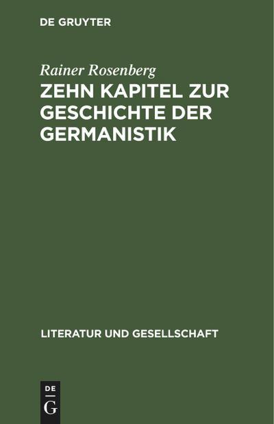 Zehn Kapitel zur Geschichte der Germanistik
